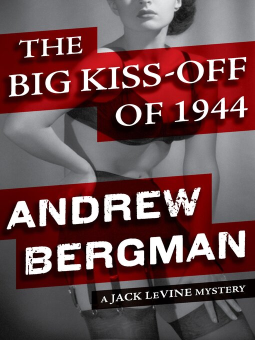 Title details for Big Kiss-Off of 1944 by Andrew Bergman - Available